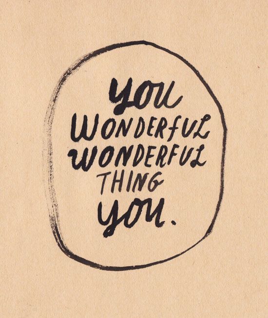 you wonderful wonderful thing you